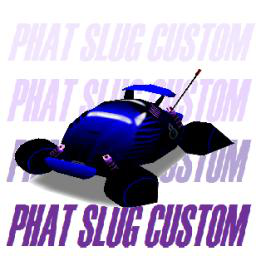 Phat Slug Custom